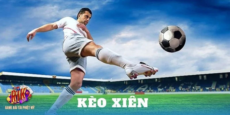 Xiên hệ thống (xiên tổ hợp) – Giảm rủi ro, tăng cơ hội